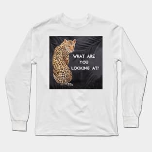 What are you looking at? Leopard Long Sleeve T-Shirt